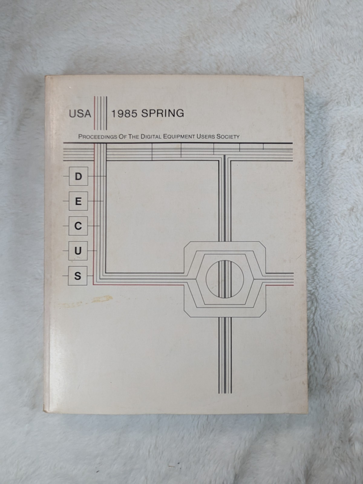 Proceedings of the Digital Equipment Users Society Spring 1985 New Orleans