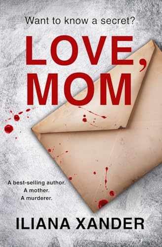 Love, Mom: A fast-paced - Paperback, by Xander Iliana - Very Good n