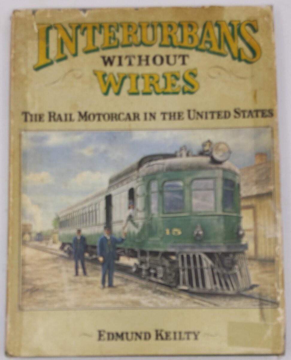 Interurbans Wthout Wires Hardcover Book By Edmund Keilty