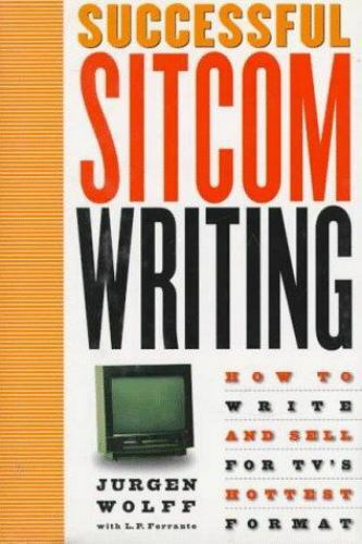 Successful Sitcom Writing: How To Write And Sell For TV's Hottest Format - GOOD