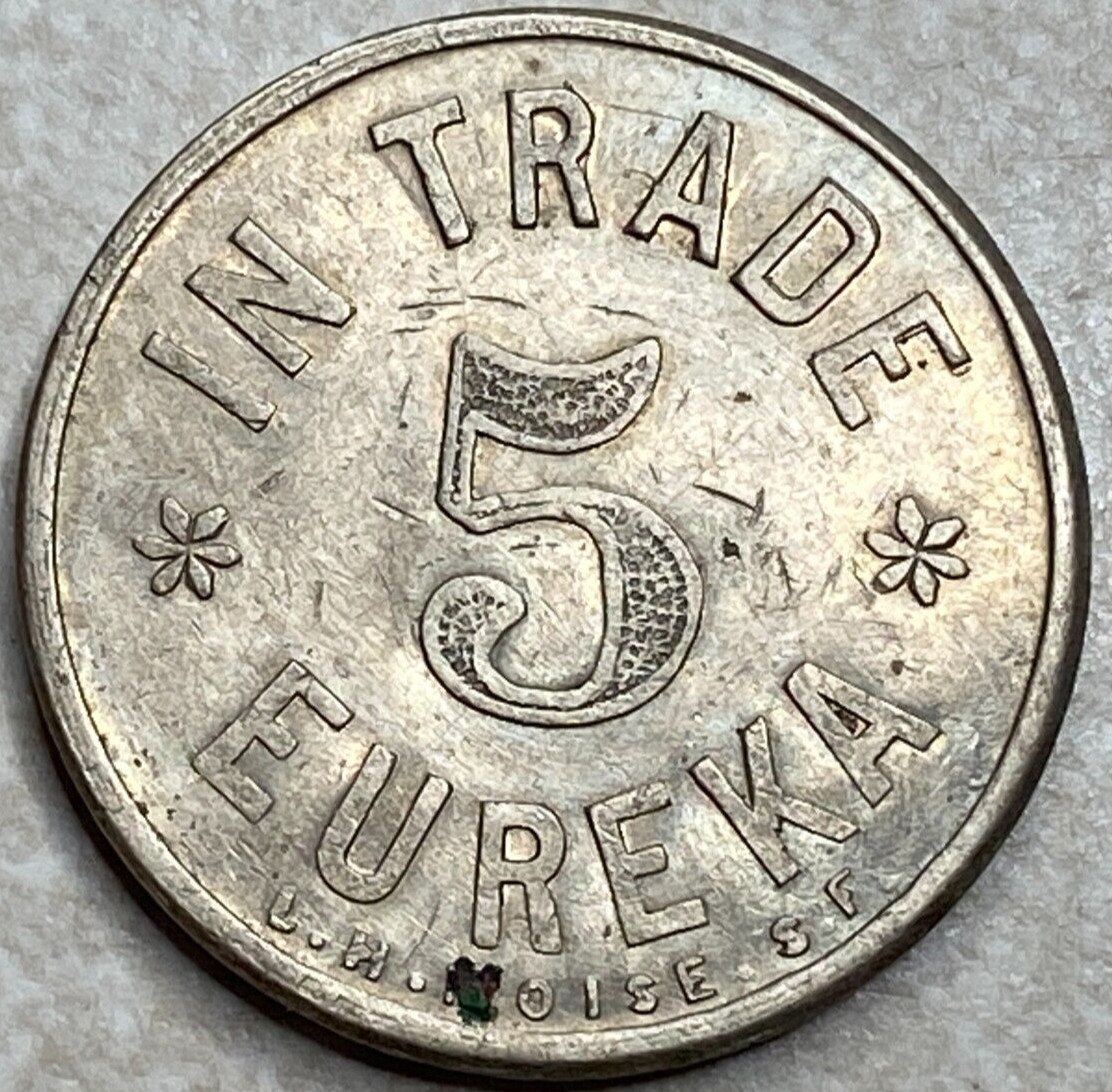 5 in trade Eureka LH Moise San Francisco Arcade Pinball Slot Game Token T5593