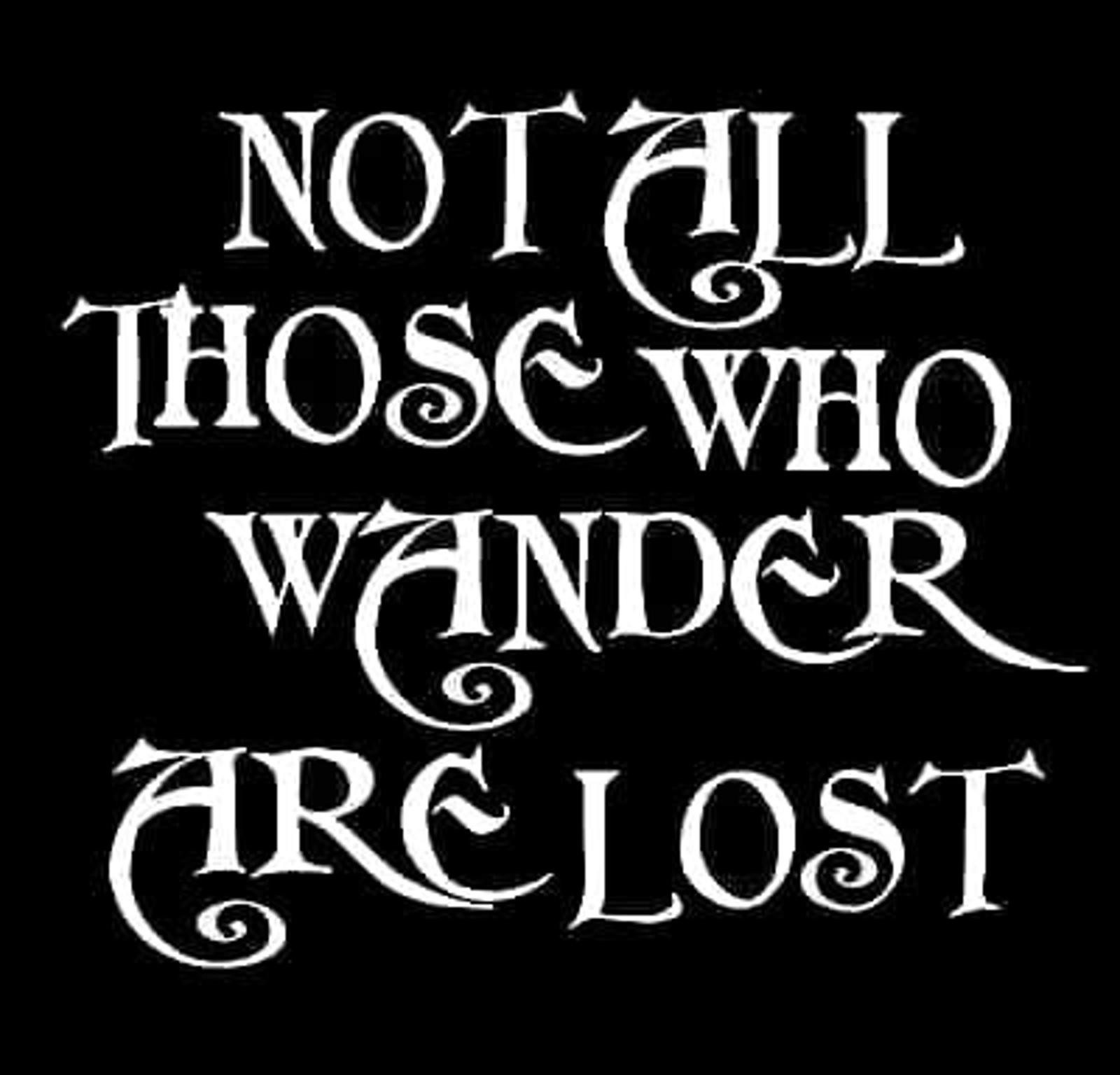 5.5" x 5" Not All Who Wander are Lost Vinyl Decal Sticker (No Background)
