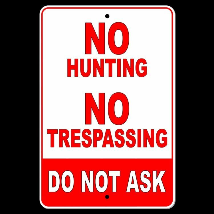No Hunting NoTrespassing Do Not Ask Metal Sign security fishing warning SNH003