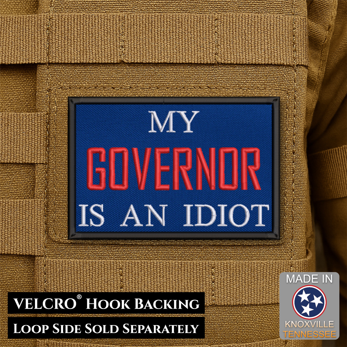 My Governor Is An Idiot Funny Morale Patch, 2x3" | VELCRO® Brand Hook Fastener