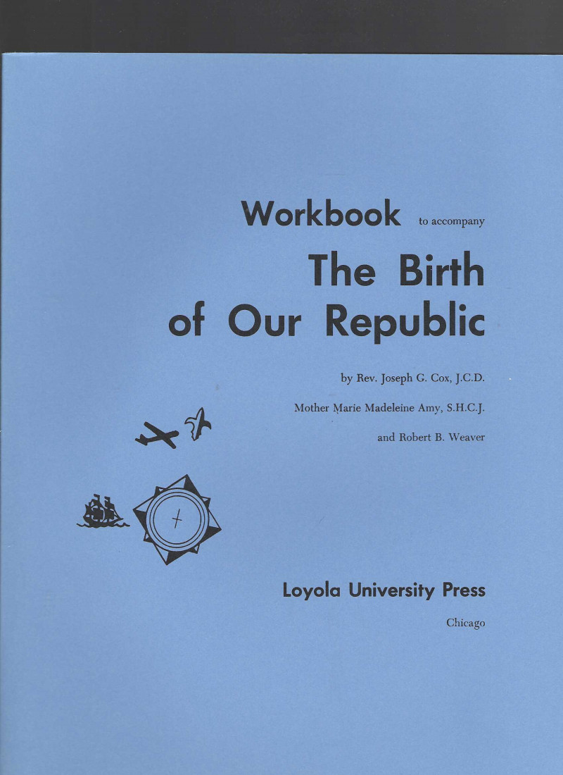 The Birth of Our Republic Workbook (Voyages in History) NEW Softcover
