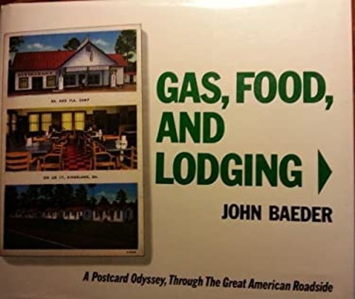 Gas, Food and Lodging : A Postcard Odyssey Through the Great Amer