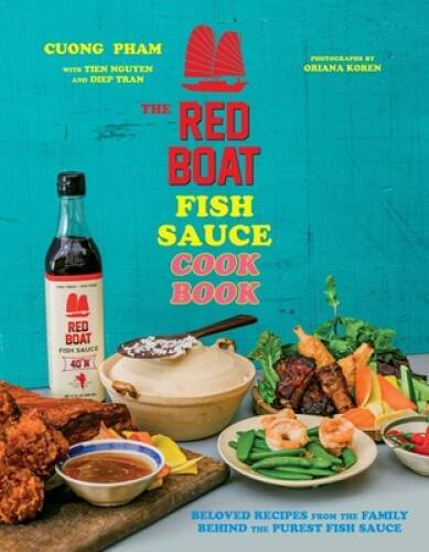 The Red Boat Fish Sauce Cookbook: Beloved Recipes from the Family Behind  - GOOD