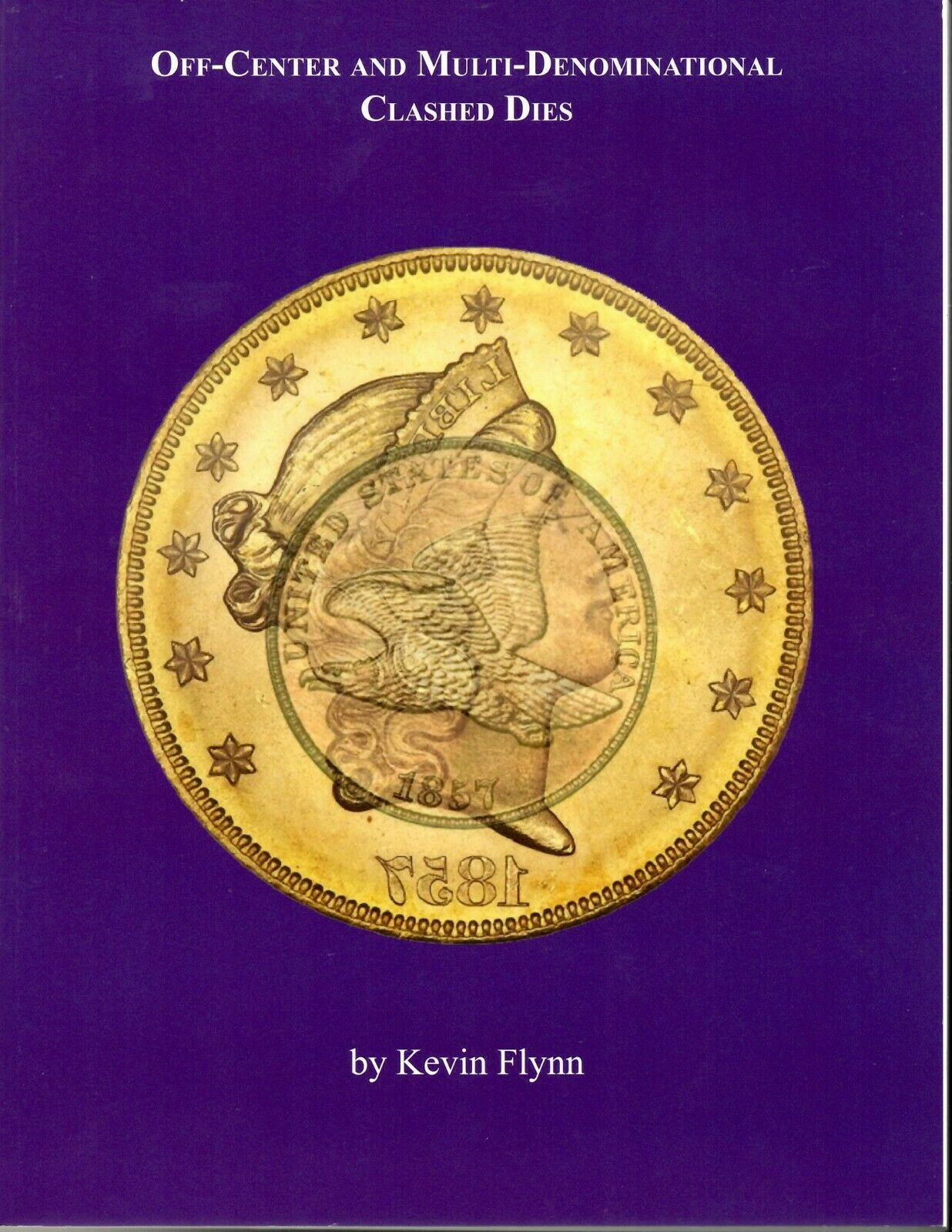 Off-Center and Multi-Denominational Clashed Dies - Kevin Flynn Sold by Publisher