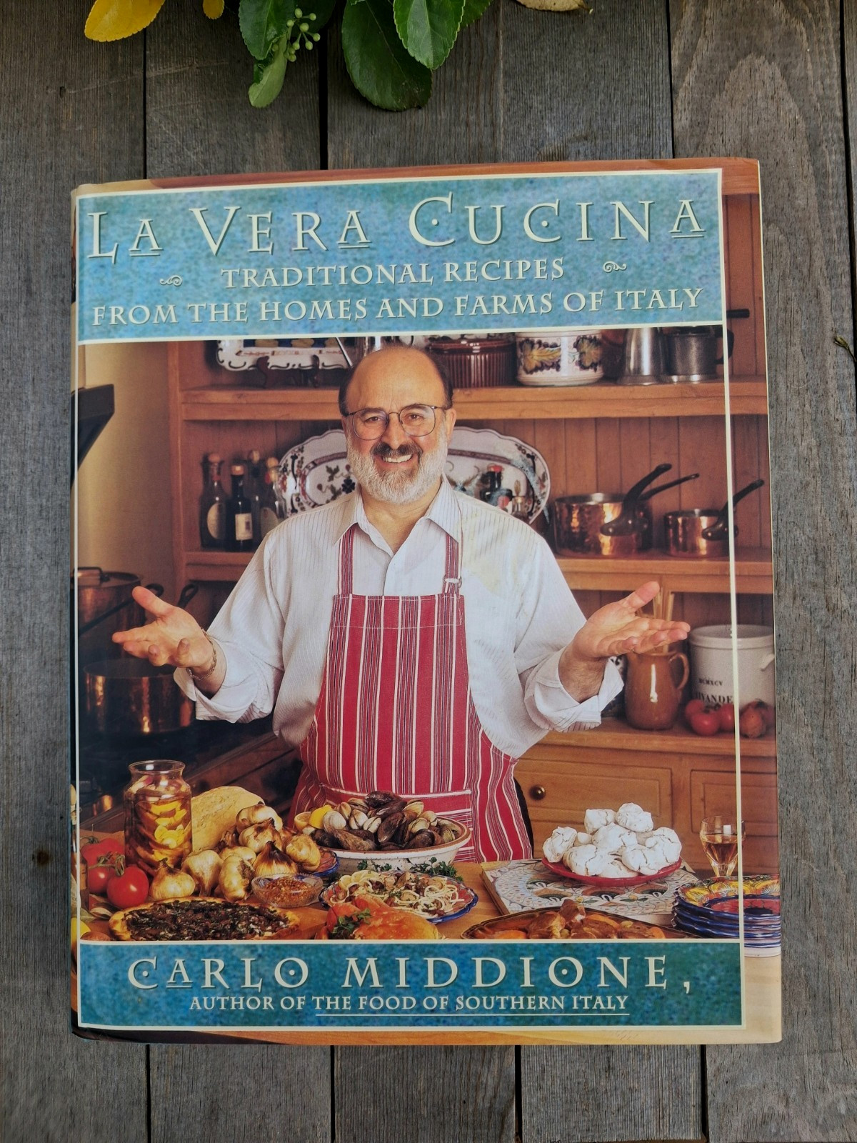 La Vera Cucina: Traditional Recipes from The Homes and Farms of Italy