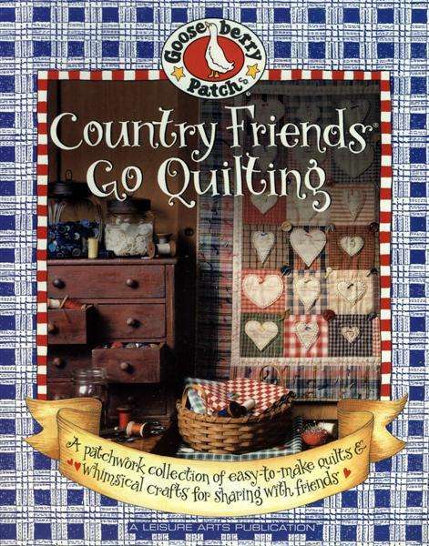 NEW COUNTRY FRIENDS GO QUILTING A PATCHWORK COLLECTION