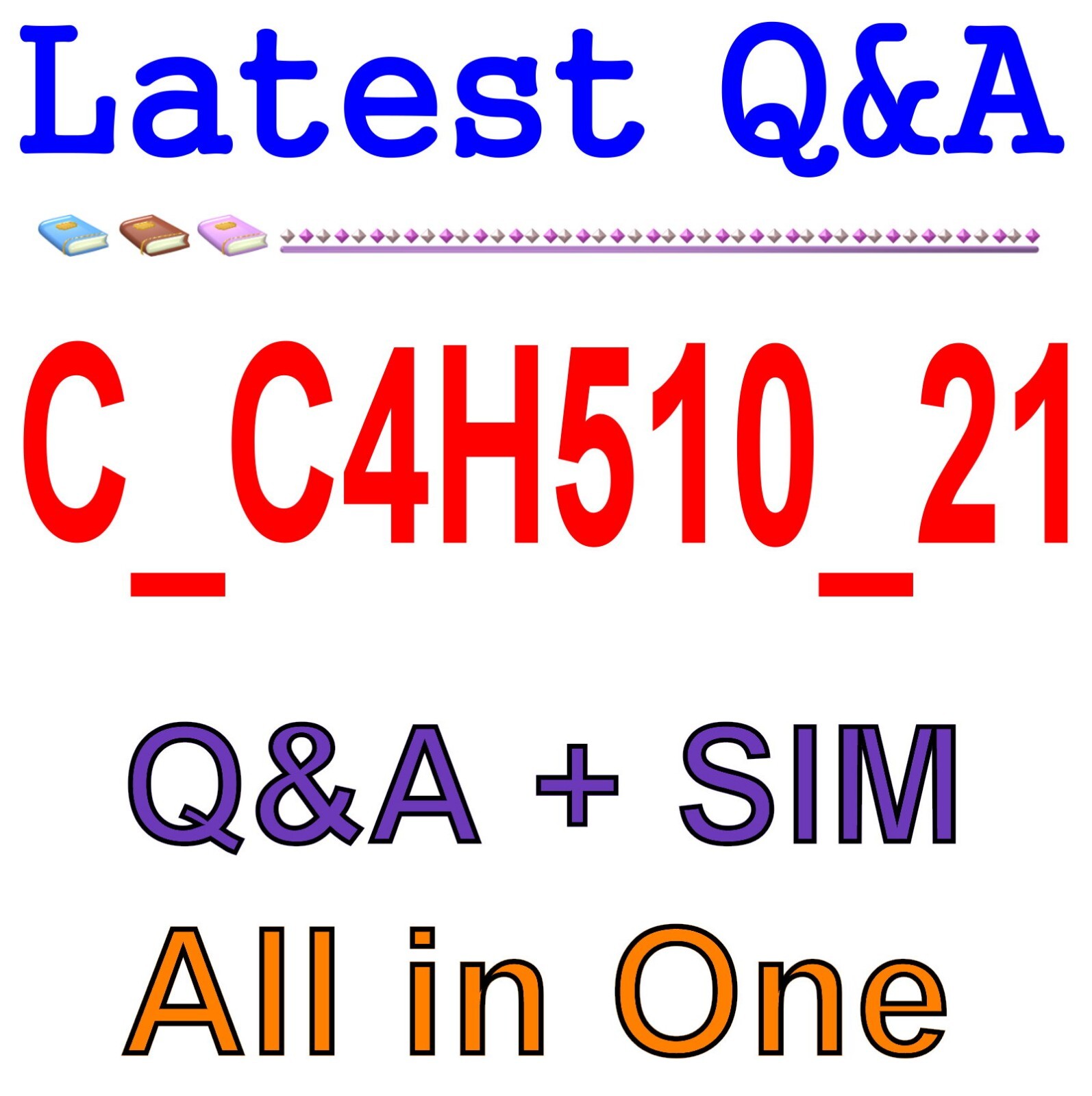Best Exam Practice Material for C_C4H510_21 Exam Q&A