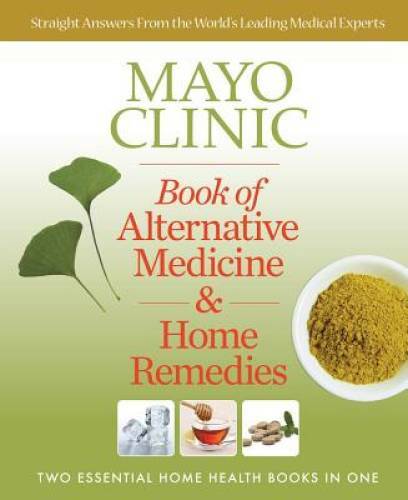 Mayo Clinic Book of Alternative Medicine & Home Remedies: Two Essential H - GOOD