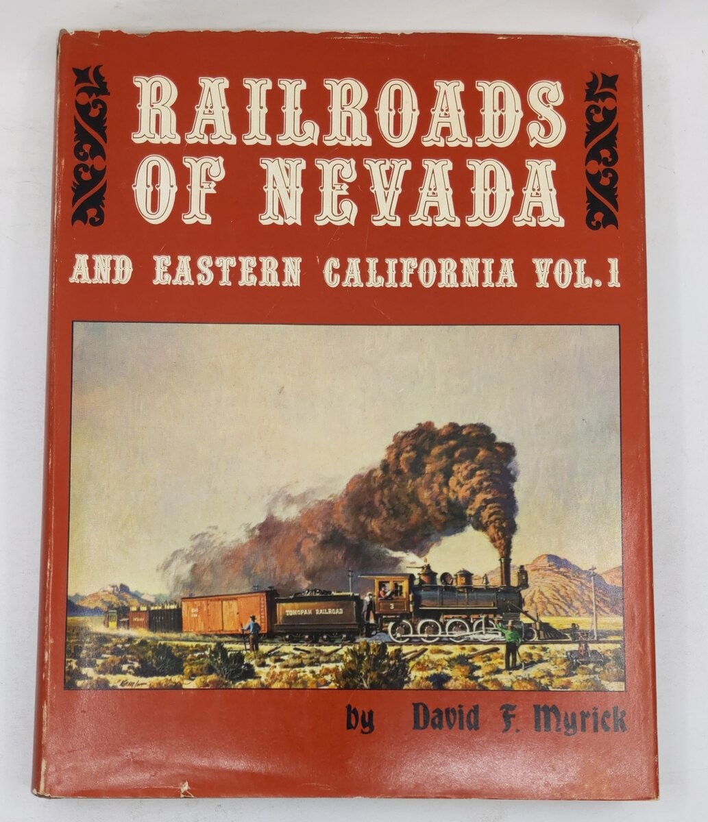 Railroads of Nevada and Eastern California Vol.1 Hardcover By David F. Myrick