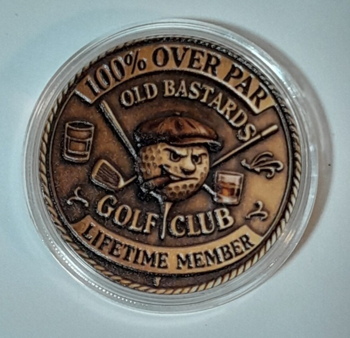 Old Bastards Golf Club 100% Over Par Challenge Coin