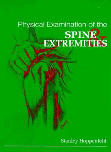 Physical Examination of the Spine and Extremities - Hardcover - GOOD