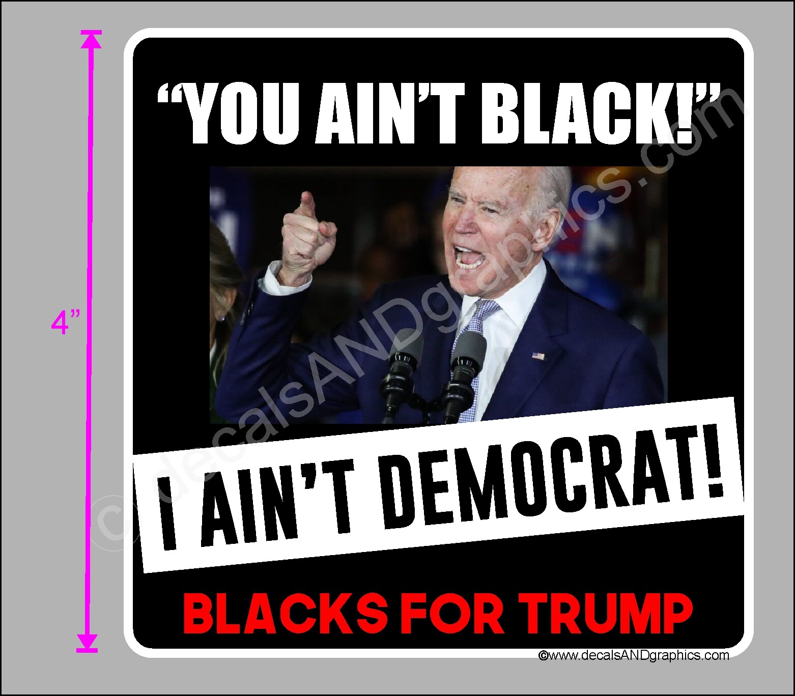 TRUMP 2020 STICKER YOU AINT BLACK JOE BIDEN ANTI DEM BLACKS FOR TRUMP MAGA DECAL