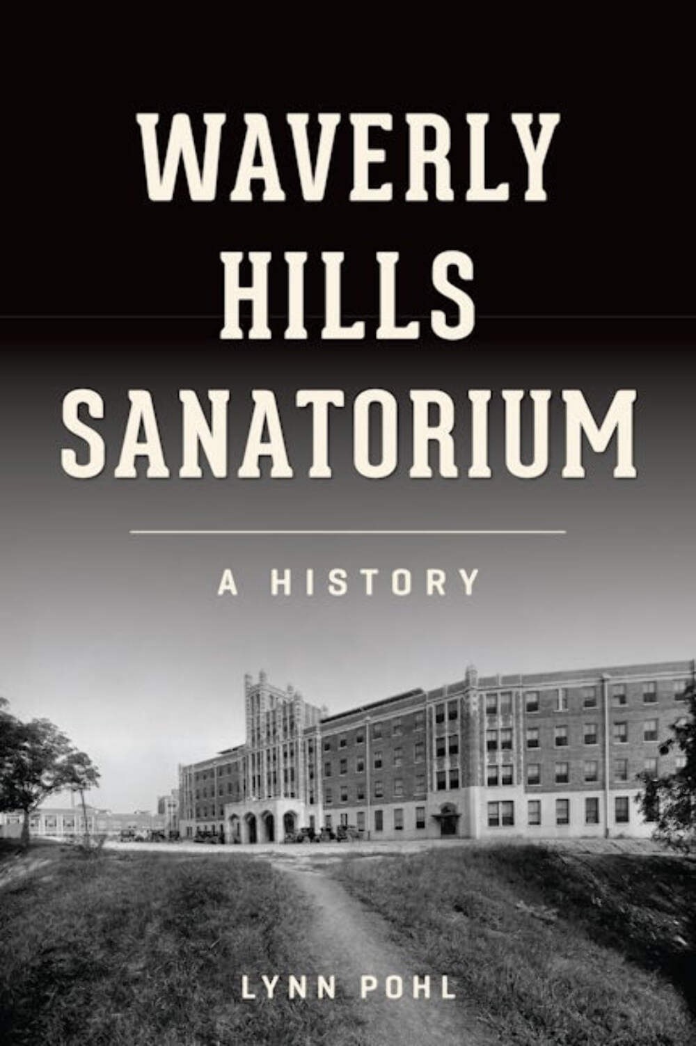NEW The History Press Waverly Hills Sanatorium, KY 9781467149990 Landmarks Trade