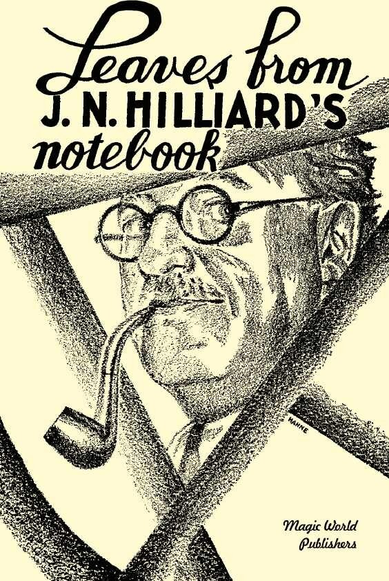 Leaves from J. N. Hilliard's Notebook : A classic of magic