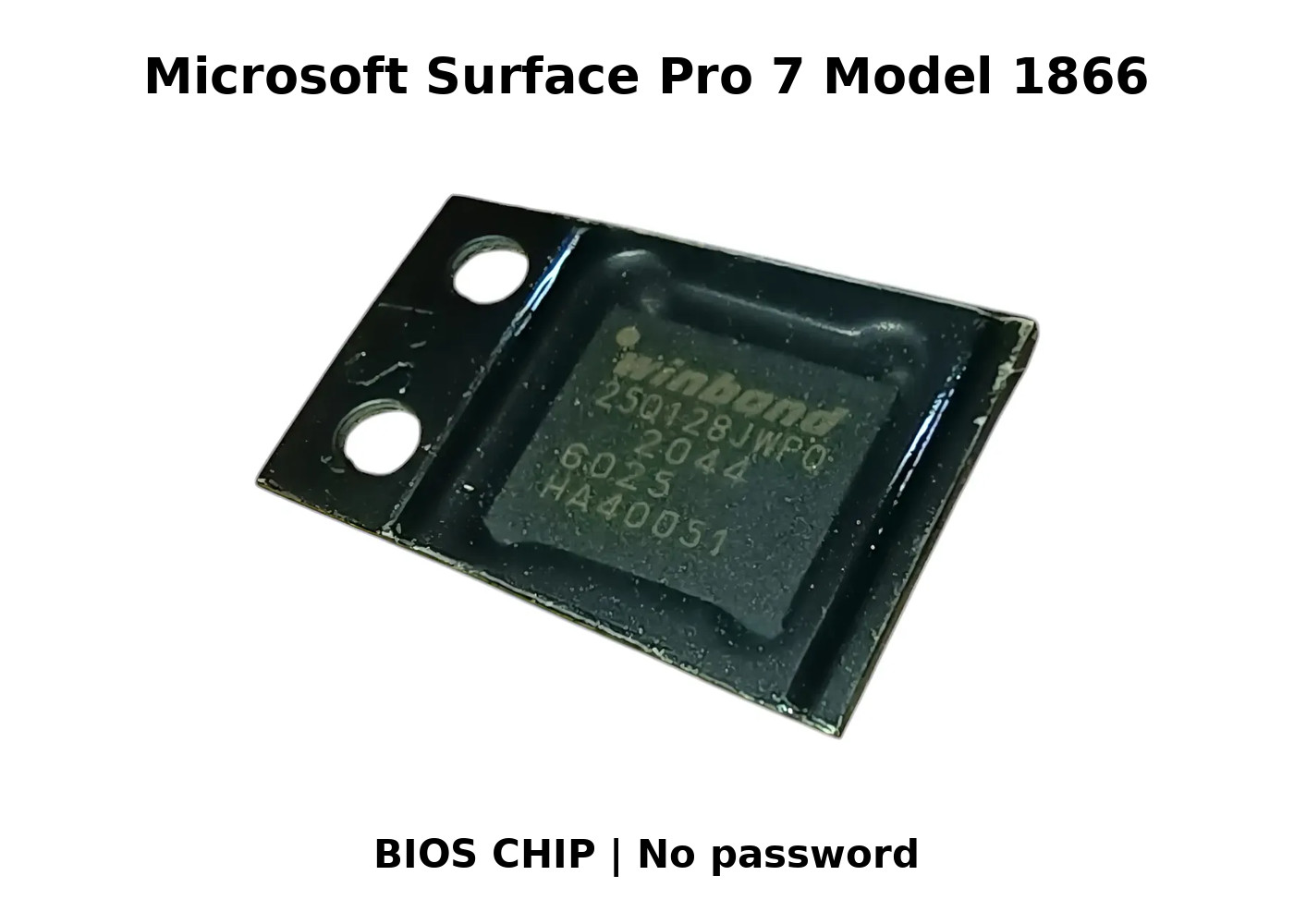 BIOS CHIP for Microsoft Surface Pro 7, model 1866, with FW and No Password