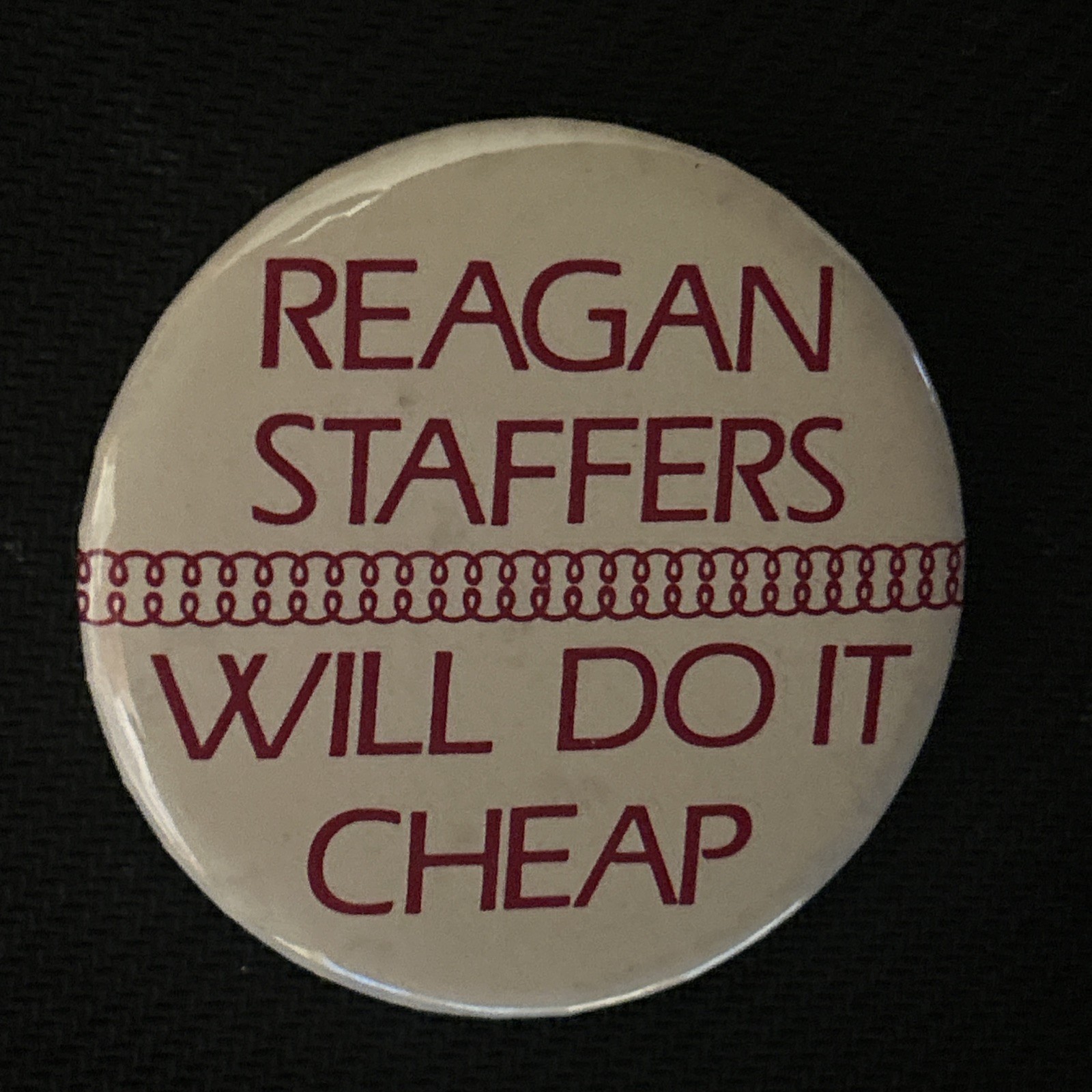 Reagan Staffers Will Do It Cheap  2 1/4” pinback button pin