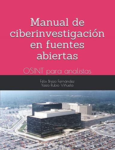 Manual de ciberinvestigación en fuentes abiertas: OSINT para analistas (Spanish