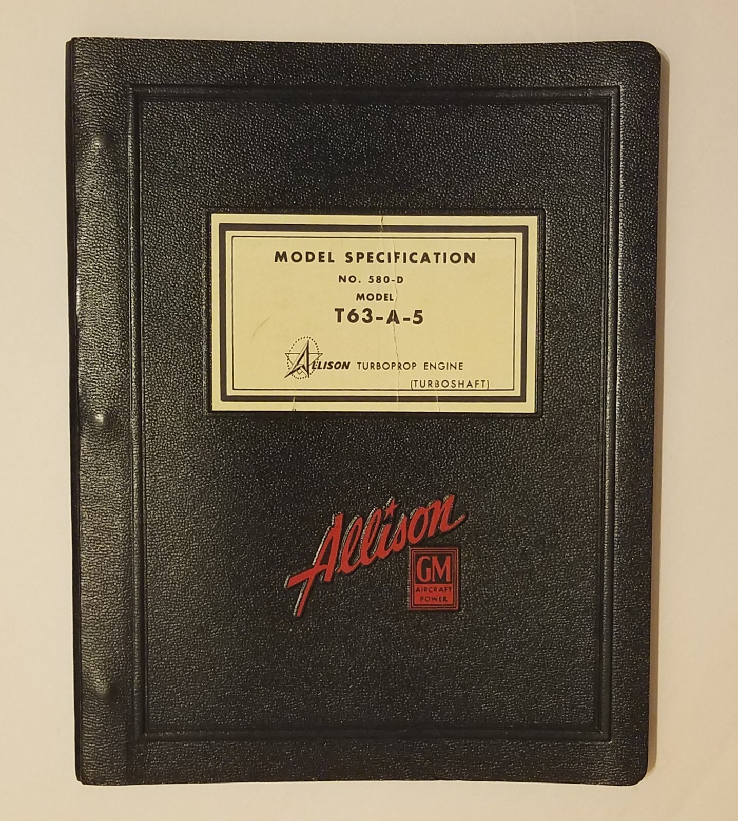 Allison, T63-A-5 Turboprop Engine. No. 580-D Model Specification.  Book.  1962