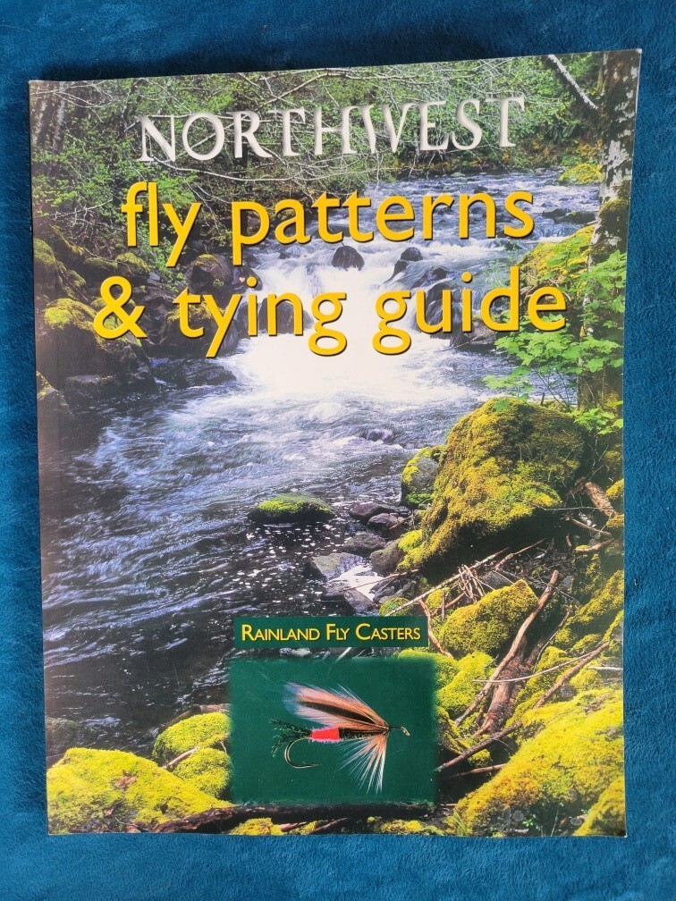 NORTHWEST FLY PATTERNS & TYING GUIDE  ;  ISBN 1-57188-283-9  ;  83 PAGES