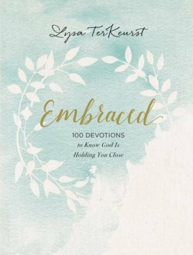 Embraced: 100 Devotions to Know God Is Holding You Close - Hardcover - GOOD