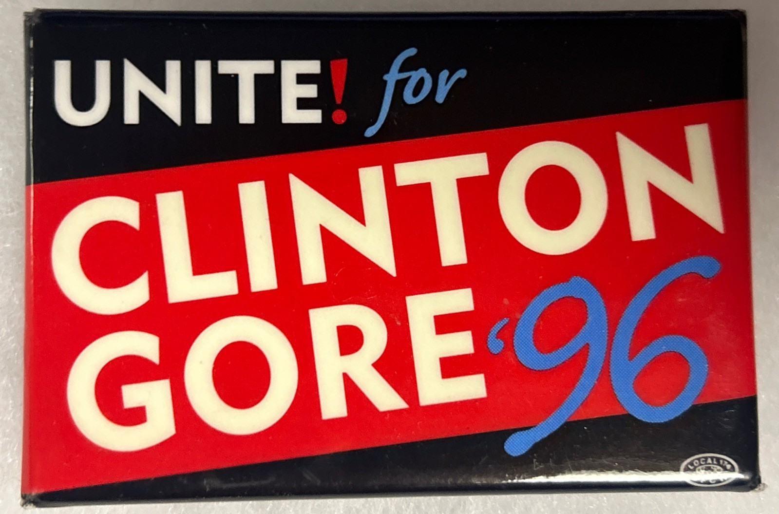 Unite ! for Clinton Gore 96   3” x 2” pinback button pin