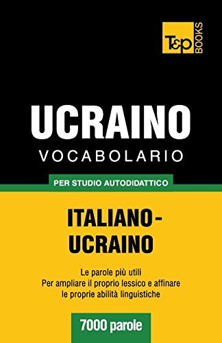 Vocabolario Italiano-Ucraino per studio autodidattico - 7000 parole, Taranov-,
