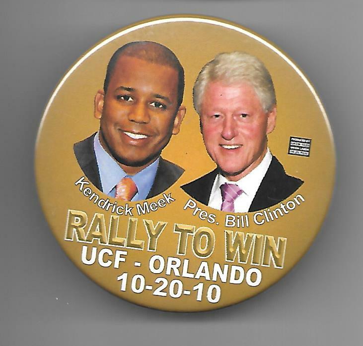 Kendrick Meek Bill Clinton Florida coattail dated 10-20-10 UCF Orlando pinback