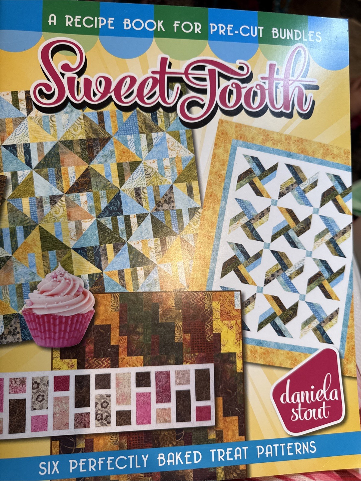 Sweet Tooth, A Recipe Book For Pre-Cut Bundles, Daniela Stout, Cozy Quilt Design