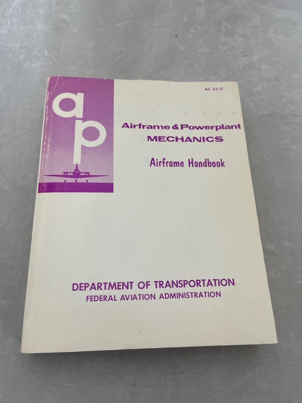 Airframe & Powerplant Mechanics - Airframe Handbook AC 65-15 FAA - 1972