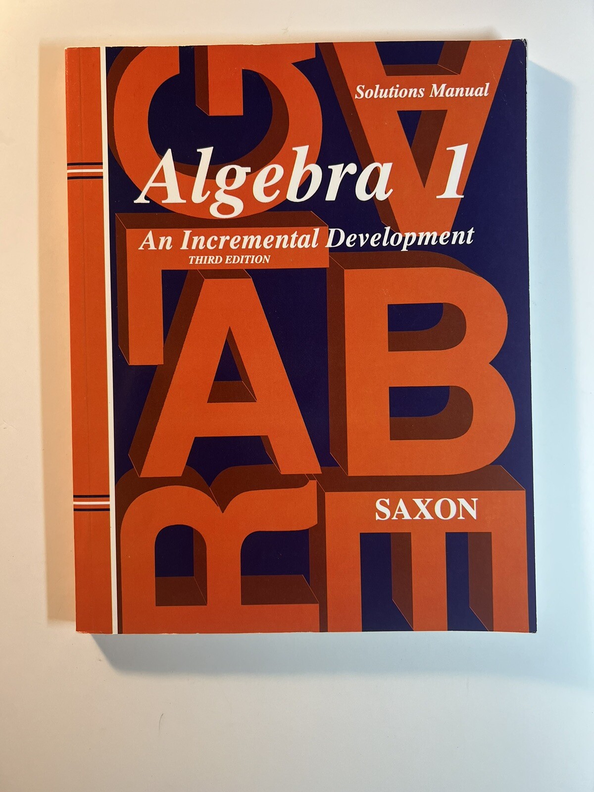 Saxon Algebra 1 (3rd Edition) Solutions Manual