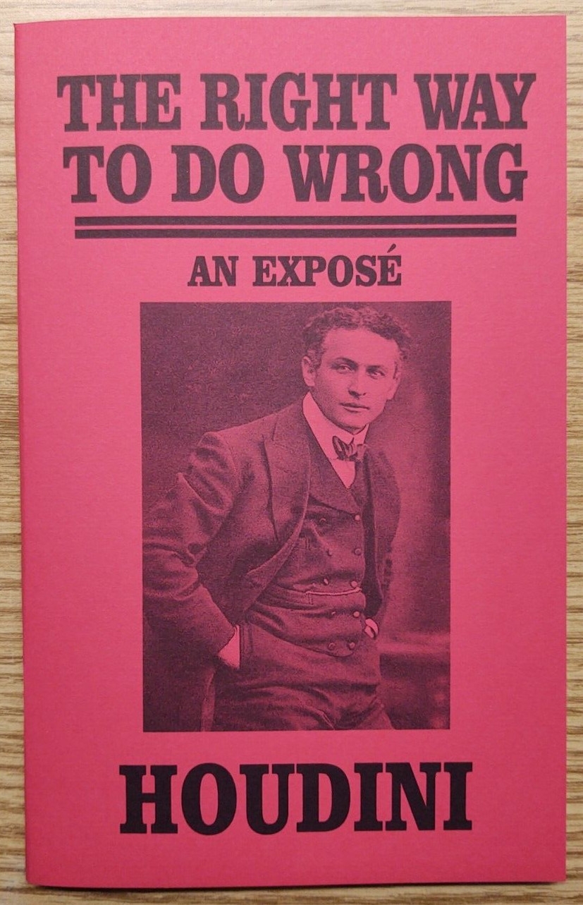 The Right Way to Do Wrong by Harry Houdini -- Cons and scams exposed