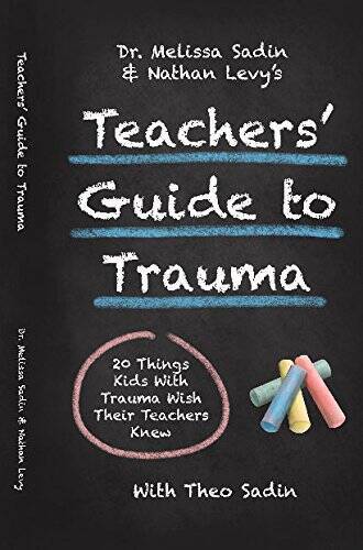 Dr. Melissa Sadin and Nathan Levy's Teachers' Guide to Trauma: 20 th - VERY GOOD