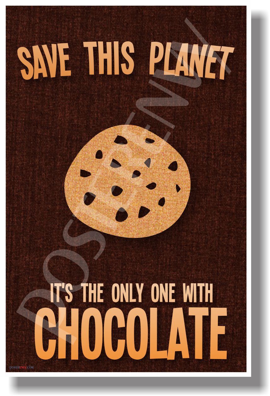 Save This Planet It's The Only One With Chocolate 2 - NEW Humor Poster (hu252)