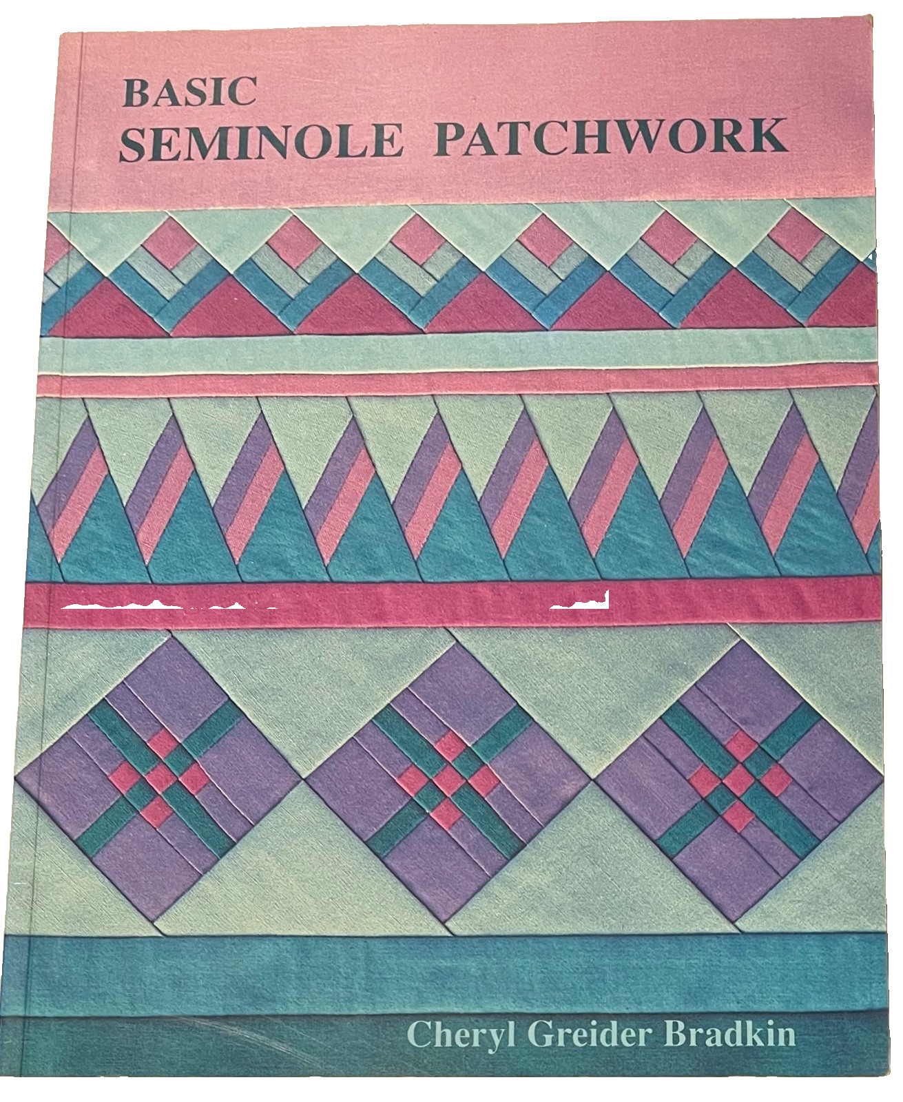 BASIC SEMINOLE PATCHWORK BOOK C. G. BRADKIN 56 DESIGN  HOW TO FOR CLOTHES QUILTS