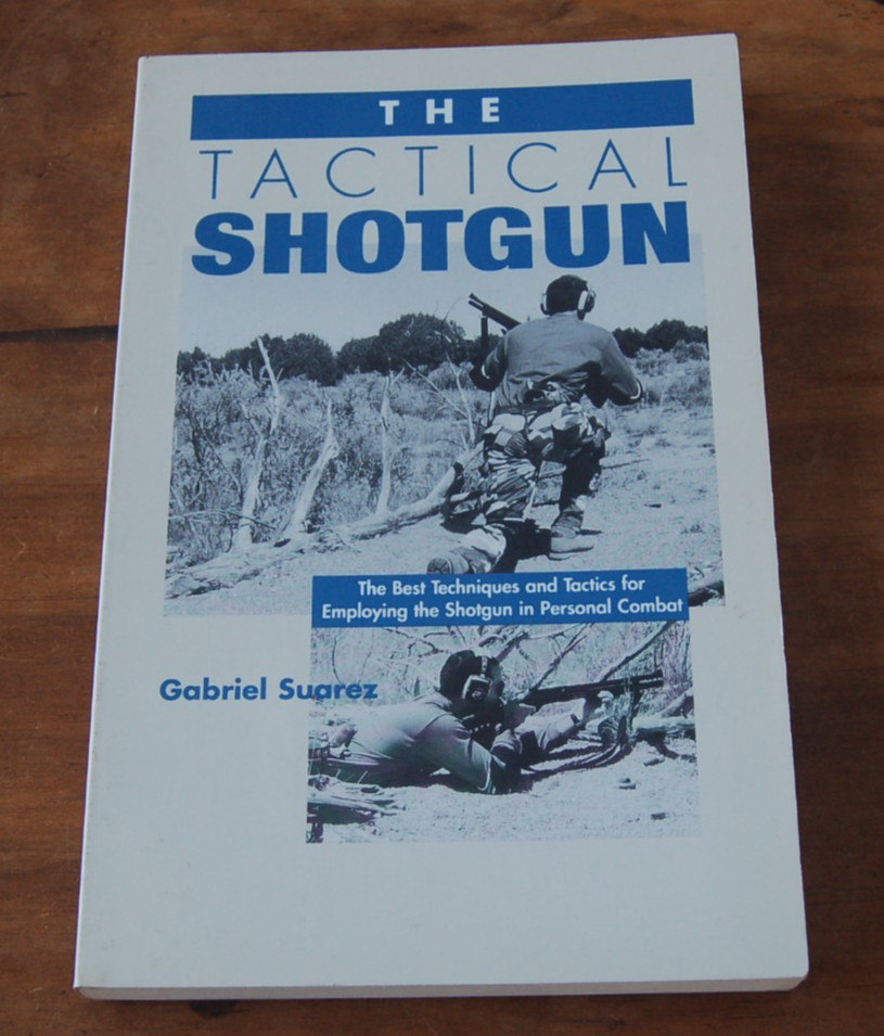 THE TACTICAL SHOTGUN by GABRIEL SUAREZ, SOFT COVER