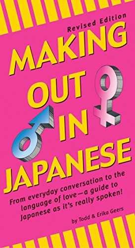 Making Out in Japanese: Revised - Paperback, by Geers Todd; Geers - Very Good