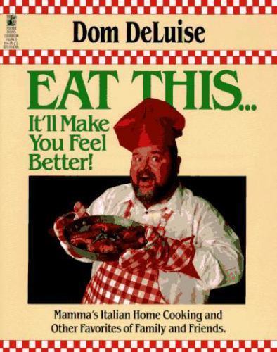 Eat This .. It'll Make You Feel Better by Dom Deluise