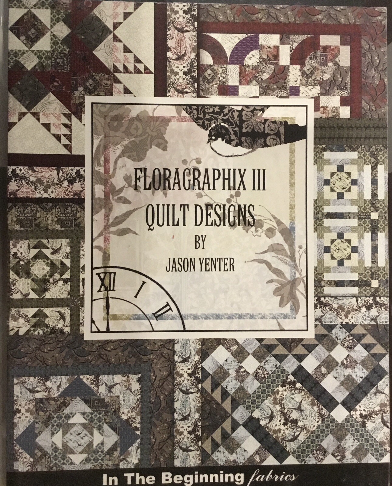 Floragraphix III Quilt Designs Pattern Book By Jason Yenter