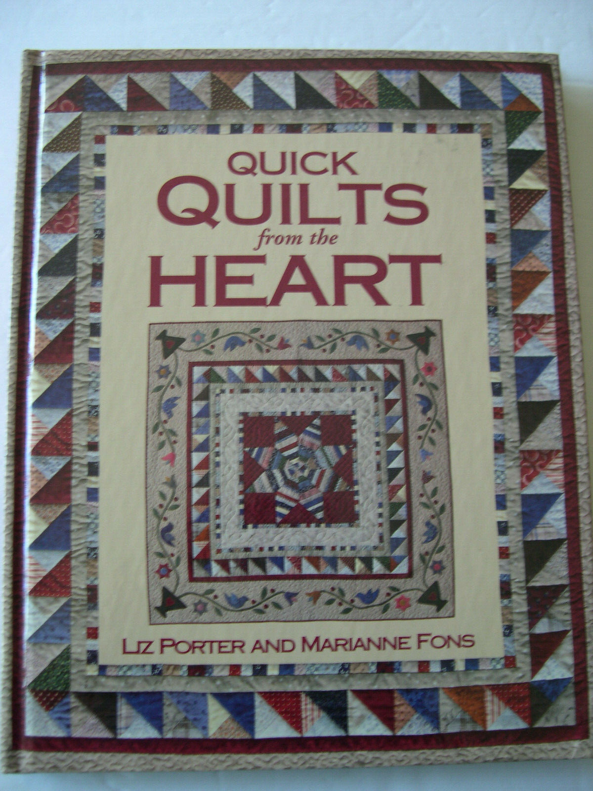Quick Quilts from the Heart by Liz Porter & Marianne Fons Hardback 1994
