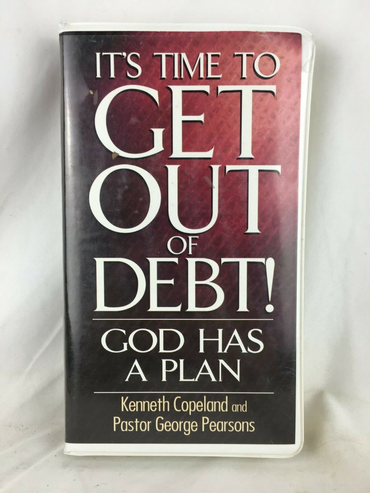 It's Time to Get Out of Debt! God Has a Plan Kenneth Copeland George Pearson