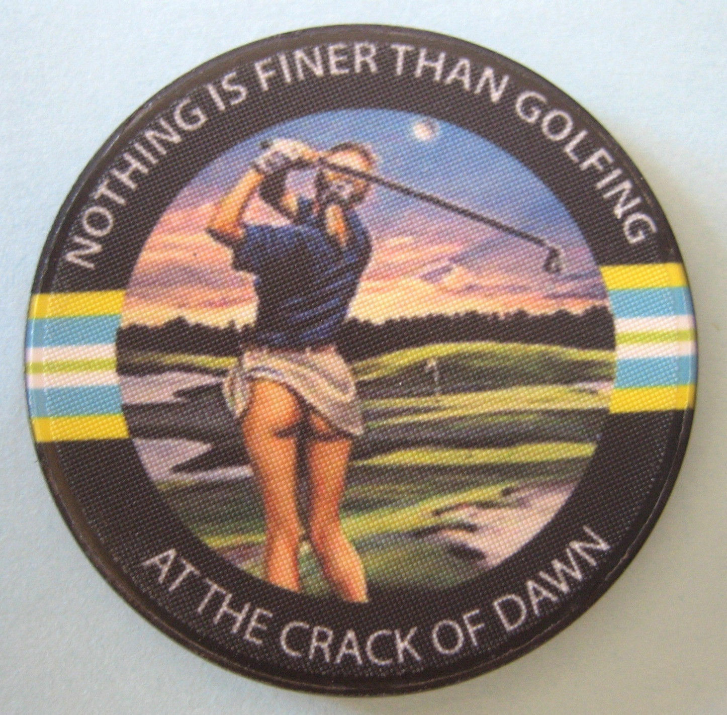 CERAMIC GOLF BALL MARKER - NOTHING IS FINER THAN GOLFING AT THE CRACK OF DAWN