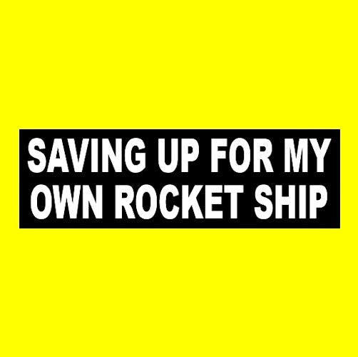 Funny "SAVING UP FOR MY OWN ROCKET SHIP" space program, astronaut STICKER sci-fi