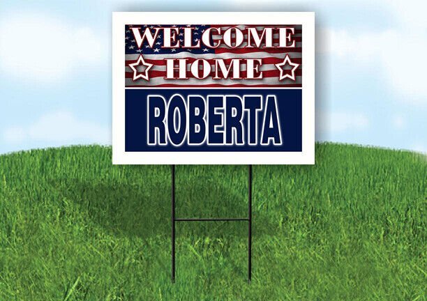 ROBERTA WELCOME HOME FLAG 18 in x 24 in Yard Sign Road Sign with Stand
