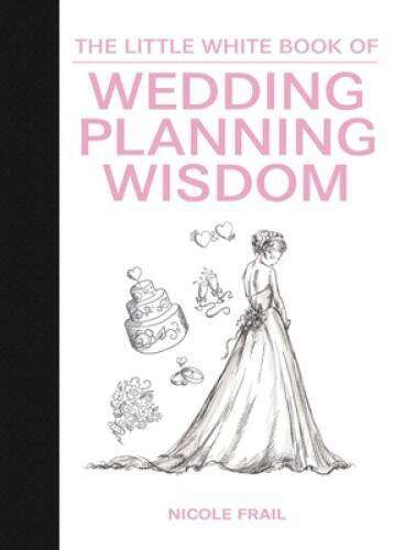 The Little White Book of Wedding Planning Wisdom - Hardcover - VERY GOOD