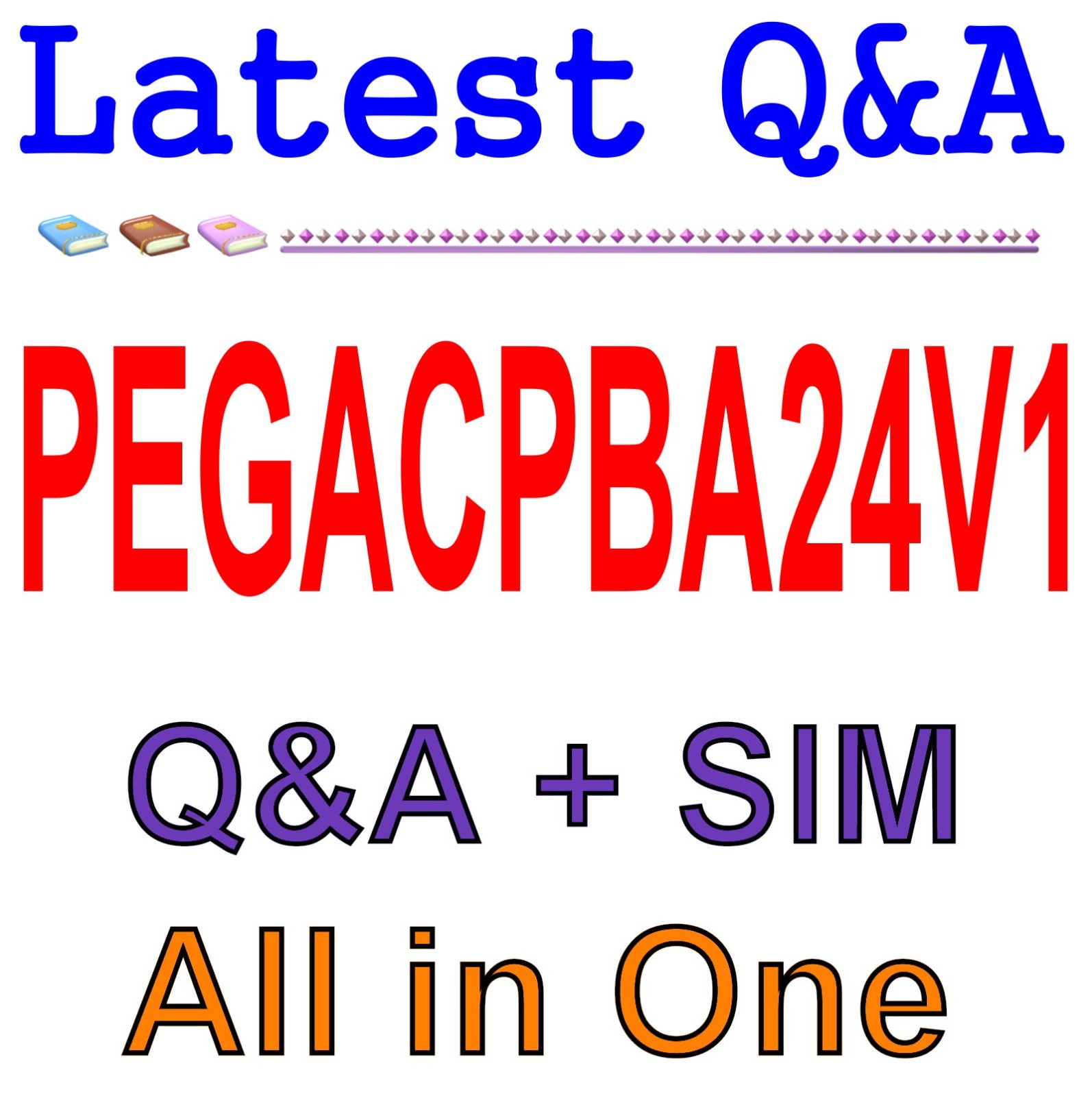 PEGACPBA24V1 Certified Pega Business Architect 24 Q&A