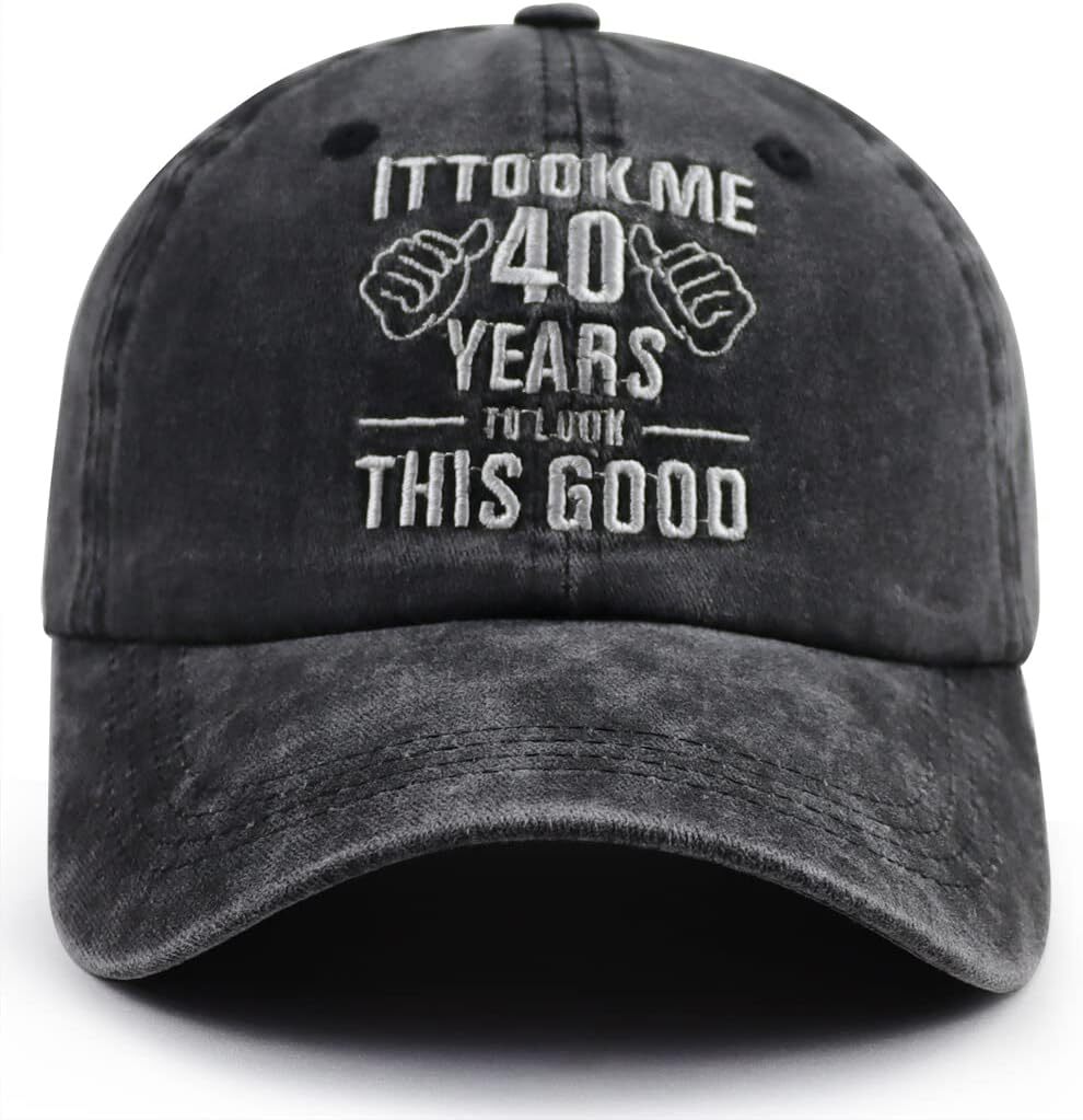 It Took Me 40 Years to Look This Good Hat, One Size, 40th Embroidered Black